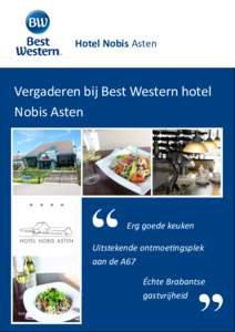 Hotel Nobis Asten  Vergaderen bij Best Western hotel Nobis Asten  Erg goede keuken