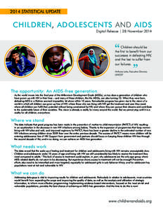 2014 STATISTICAL UPDATE  CHILDREN, ADOLESCENTS AND AIDS Digital Release | 28 NovemberChildren should be