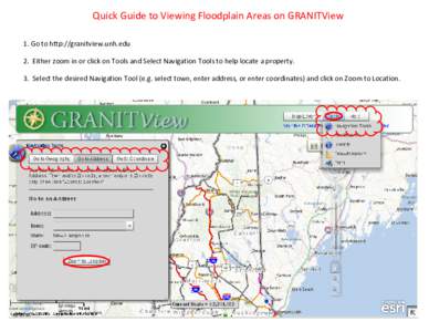 Quick Guide to Viewing Floodplain Areas on GRANITView 1. Go to http://granitview.unh.edu 2. Either zoom in or click on Tools and Select Navigation Tools to help locate a property. 3. Select the desired Navigation Tool (e