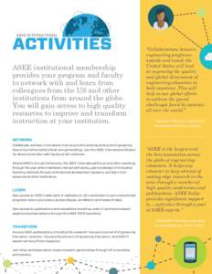 ACTIVITIES ASEE INTERNATIONAL ASEE institutional membership provides your program and faculty to network with and learn from