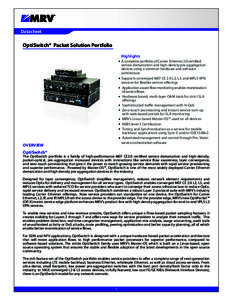 Datasheet  OptiSwitch® Packet Solution Portfolio Highlights A complete portfolio of Carrier Ethernet 2.0 certified service demarcation and high-density pre-aggregation