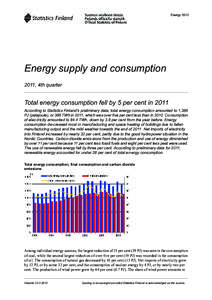 Energy[removed]Energy supply and consumption 2011, 4th quarter  Total energy consumption fell by 5 per cent in 2011