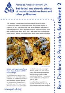 This factsheet summarises current knowledge about sub-lethal (i.e. non-fatal) effects of these insecticides and possible impacts of exposure to very low doses over time. It discusses the difficulties in extrapolating res