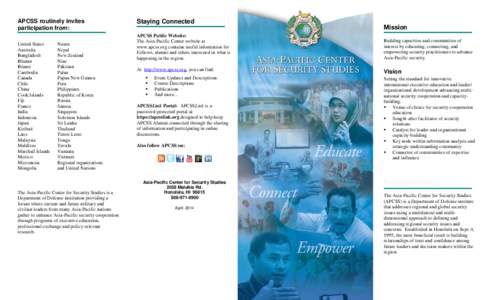 APCSS routinely invites participation from: United States Australia Bangladesh Bhutan