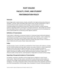 RUST	
  COLLEGE	
   FACULTY,	
  STAFF,	
  AND	
  STUDENT	
   FRATERNIZATION	
  POLICY	
      Rationale	
  