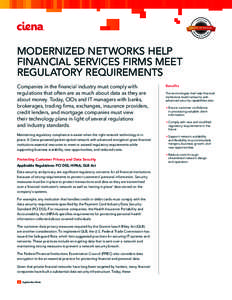 MODERNIZED NETWORKS HELP FINANCIAL SERVICES FIRMS MEET REGULATORY REQUIREMENTS Companies in the financial industry must comply with regulations that often are as much about data as they are about money. Today, CIOs and I