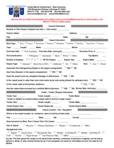 United Marine Underwriters - Boat Insurance 1309 Bluegrass Parkway LaGrange KYfax) www.UnitedMarine.net  Use this form to collect the information for a Q