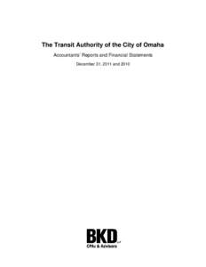 The Transit Authority of the City of Omaha Accountants’ Reports and Financial Statements December 31, 2011 and 2010 The Transit Authority of the City of Omaha