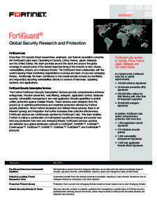 DATASHEET  FortiGuard® Global Security Research and Protection FortiGuard Labs More than 125 security threat researchers, engineers, and forensic specialists comprise