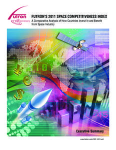 FUTRON’S 2011 SPACE COMPETITIVENESS INDEX A Comparative Analysis of How Countries Invest In and Benefit from Space Industry