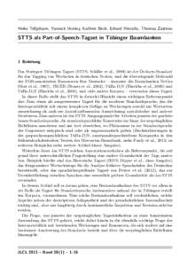 Heike Telljohann, Yannick Versley, Kathrin Beck, Erhard Hinrichs, Thomas Zastrow  STTS als Part-of-Speech-Tagset in Tübinger Baumbanken 1 Einleitung Das Stuttgart-Tübingen Tagset (STTS, Schiller et al., 1999) ist der D