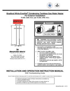 Bradford White EverHot Condensing Tankless Gas Water Heater For Exterior Installation TGHE-160E-N(X) and TGHE-199E-N(X) WARNING: If the information in these instructions is not followed exactly, a fire or