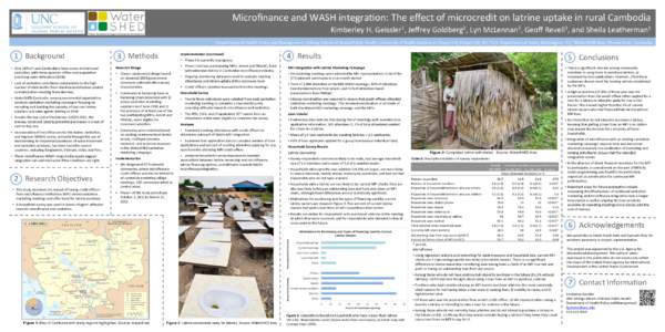Microﬁnance	
  and	
  WASH	
  integra8on:	
  The	
  eﬀect	
  of	
  microcredit	
  on	
  latrine	
  uptake	
  in	
  rural	
  Cambodia Kimberley	
  H.	
  Geissler1,	
  Jeﬀrey	
  Goldberg2,	
  Lyn	
 