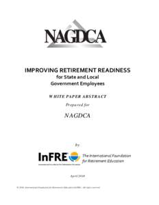 IMPROVING RETIREMENT READINESS for State and Local Government Employees WHITE PAPER ABSTRACT Prepared for