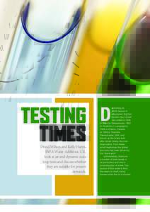 Testing D times David Wilson and Kelly Harris, BWA Water Additives, UK, look at jar and dynamic scale loop tests and discuss whether