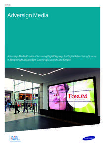 Case Study  Adversign Media Adversign Media Provides Samsung Digital Signage for Digital Advertising Spaces in Shopping Malls and Eye-Catching Displays Made Simple