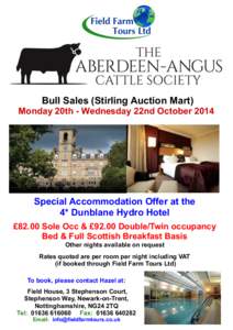 Bull Sales (Stirling Auction Mart) Monday 20th - Wednesday 22nd October 2014 Special Accommodation Offer at the 4* Dunblane Hydro Hotel £82.00 Sole Occ & £92.00 Double/Twin occupancy
