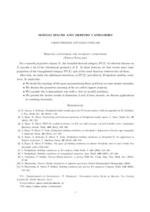 MODULI SPACES AND DERIVED CATEGORIES AARON BERTRAM AND PAOLO STELLARI Derived categories and stability conditions (Paolo Stellari) For a smooth projective scheme X, the bounded derived category Db (X) of coherent sheaves