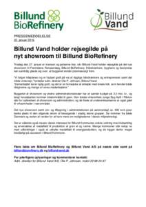 PRESSEMEDDELELSE 22. januar 2015 Billund Vand holder rejsegilde på nyt showroom til Billund BioRefinery Tirsdag den 27. januar er kransen og pølserne klar, når Billund Vand holder rejsegilde på det nye