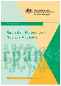 Radioactivity / Nuclear safety / Medical specialties / Medical physics / Ionizing radiation / Radiation protection / Nuclear medicine / Radiation therapy / Australian Radiation Protection and Nuclear Safety Agency / Medicine / Health / Radiobiology