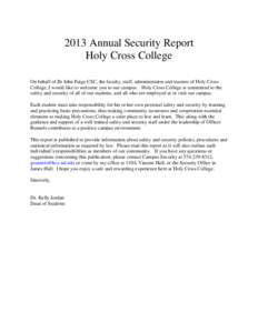 2013 Annual Security Report Holy Cross College On behalf of Br John Paige CSC, the faculty, staff, administration and trustees of Holy Cross College, I would like to welcome you to our campus. Holy Cross College is commi
