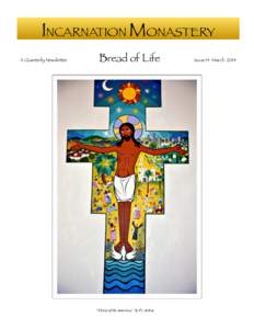 INCARNATION MONASTERY A Quarterly Newsletter Bread of Life  “Christ of the Americas” by Fr. Arthur