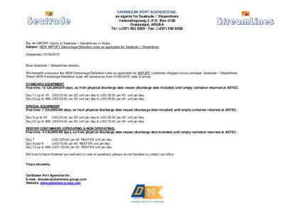 CARIBBEAN PORT AGENCIES INC. as agents for Seatrade // Streamlines Verbindingsweg 2, P.O. Box 5188 Oranjestad, ARUBA Tel: (+Fax: (+