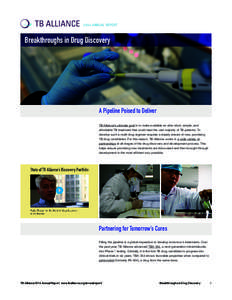 2014 ANNUAL REPORT  Breakthroughs in Drug Discovery A Pipeline Poised to Deliver TB Alliance’s ultimate goal is to make available an ultra-short, simple, and