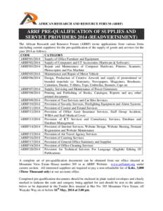 AFRICAN RESEARCH AND RESOURCE FORUM (ARRF)  ARRF PRE-QUALIFICATION OF SUPPLIES AND SERVICE PROVIDERSREADVERTSIMENT) The African Research and Resource Forum (ARRF) invite applications from various firms (including 