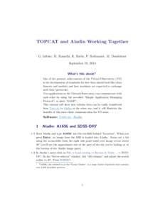 TOPCAT and Aladin Working Together G. Iafrate, M. Ramella, K. Riebe, F. Rothmaier, M. Demleitner September 18, 2014 What’s this about? One of the greatest achievements of the Virtual Observatory (VO) is the development