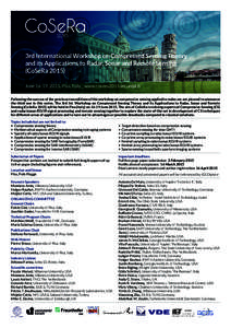 3rd International Workshop on Compressed Sensing Theory and its Applications to Radar, Sonar and Remote Sensing (CoSeRaJune 16-19, 2015, Pisa, Italy _ www.cosera2015.iet.unipi.it Following the success of the previ