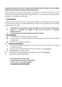 VACANCY CIRCULAR FOR THE POST OF JUNIOR HINDI TRANSLATOR ON CONTRACT BASIS IN UNIQUE IDENTIFICATION AUTHORITY OF INDIA (UIDAI) (HQ) NEW DELHI Unique Identification Authority of India (UIDAI), an attached office of the NI