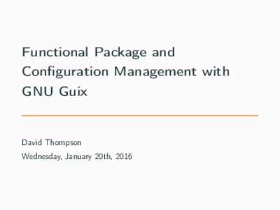 Functional programming / Software distribution / Dpkg / Ubuntu / Cross-platform software / Package manager / Deb / Linux / GNU Guix / GNU Guile / GNU Project / Nix package manager