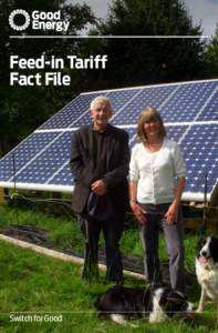 Feed-in Tariff Fact File Switch for Good  Good Energy