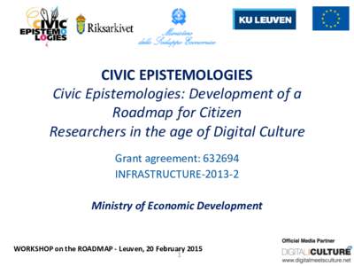 CIVIC EPISTEMOLOGIES Civic Epistemologies: Development of a Roadmap for Citizen Researchers in the age of Digital Culture Grant agreement: INFRASTRUCTURE