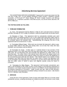 Advertising Services Agreement THIS ADVERTISING SERVICES AGREEMENT (“Agreement”) is made and entered into this 23rd day of May, 2011, by and between Montana’s Custer Country, a Montana nonprofit corporation, of 815