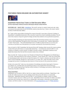 FEATURED PRESS RELEASE ON AUTOMOTIVE DIGEST  DealerRater Names Gary Tucker as Chief Executive Officer 30-Year Automotive Industry Executive Selected for Newly Created Position WALTHAM, MA. – April 8, DealerRater