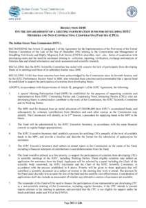 RESOLUTION[removed]ON THE ESTABLISHMENT OF A MEETING PARTICIPATION FUND FOR DEVELOPING IOTC MEMBERS AND NON-CONTRACTING COOPERATING PARTIES (CPCS) The Indian Ocean Tuna Commission (IOTC), RECOGNISING that Article 25 paragr