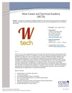 West Career and Technical Academy (WCTA) Mission: To inspire our students to compete successfully in the 21st Century by providing a college preparatory education that utilizes project-based learning, real-world learning