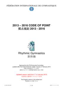 FÉDÉRATION INTERNATIONALE DE GYMNASTIQUE  2013 – 2016 CODE OF POINT 採点規則 Rhythmic Gymnastics