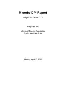 MicrobeID™ Report Project ID: OG142112 Prepared for: Microbial Control Specialists Syrinx Well Services