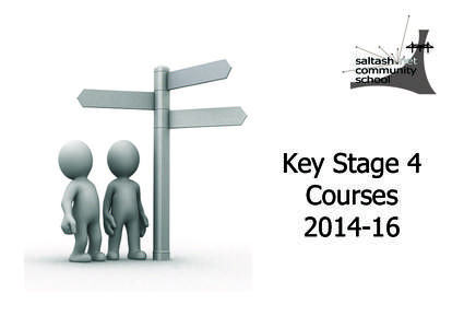 Key Stage 4 Courses January 2014 Dear Parents and Students