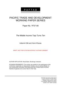 PACIFIC TRADE AND DEVELOPMENT WORKING PAPER SERIES Paper No. YF37-09 The Middle Income Trap Turns Ten