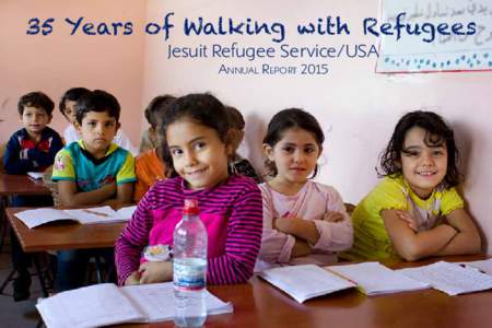 35 Years of Walking with Refugees  1 Jesuit Refugee Service/USA Annual Report 2015