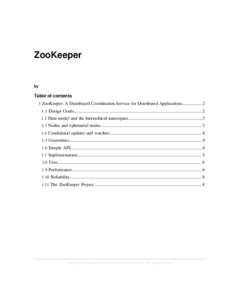 ZooKeeper  by Table of contents 1 ZooKeeper: A Distributed Coordination Service for Distributed Applications................. 2