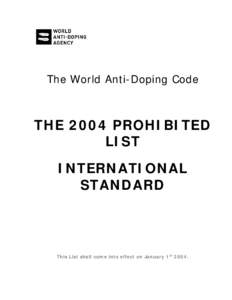 The World Anti-Doping Code  THE 2004 PROHIBITED LIST INTERNATIONAL STANDARD