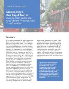 TUT-POL CASE STUDY  Mexico City’s Bus Rapid Transit:  Incrementally Laying the