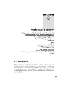 CHAPTER  8 Multilevel Security Most high assurance work has been done in the area of kinetic devices and infernal machines that are controlled by stupid robots. As