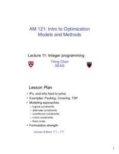 AM 121: Intro to Optimization Models and Methods Lecture 11: Integer programming Yiling Chen SEAS