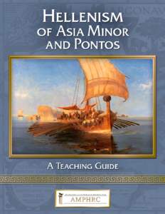 Hellenism of Asia Minor and Pontus A Teaching Guide The Asia Minor and Pontos Hellenic Research Center, Inc.